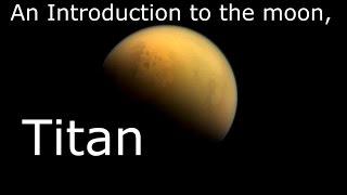 An Introduction to the moon, Titan