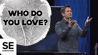 Who Do You Love? | MONEY TALKS | Kyle Idleman