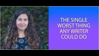 The Single Worst Thing Any Writer Could Do (If You’re Serious About Success)