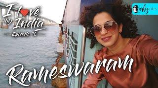 I Love My India Episode 10- Exploring The City Of Gods, Rameswaram | Curly Tales