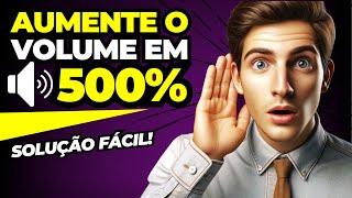 Como Aumentar o Volume do Notebook ou PC em Até 500% [FÁCIL]