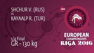 1/4 GR - 130 kg: R. KAYAALP (TUR) df. V. SHCHUR (RUS), 3-1