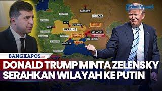 Donald Trump Minta Zelensky Serahkan Wilayah ke Putin