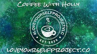 Jennifer Lisette Lopez | Coffee with Holly | LOVE Yourself Project 2020