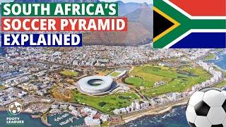 South Africa's Soccer Pyramid Explained