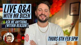 Ask me anything... (within reason!) • Live Q&A with Mr Bicen