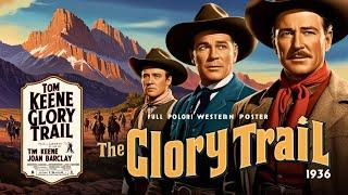 The Glory Trail (1936) | Full Western Movie | Starring Tom Keene & Joan Barclay | Colorized 360p