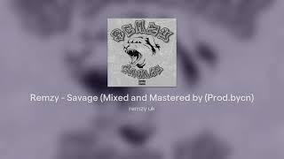 Remzy - Savage (Mixed and Mastered by (Prod.bycn)