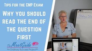 Tips for the CMP Exam - Why You Should Read the End of the Question First