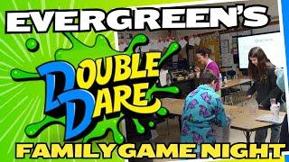 Evergreen's Double Dare Family Game Night