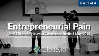 Steli Efti on Entrepreneurial Pain 3 (Heureka Conference 2015)