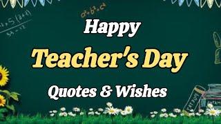 Happy Teacher's Day Quotes & Wishes | Quotes On Teacher | Quotes For Teacher's Day