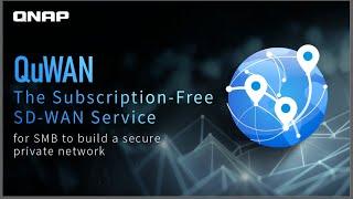 QuWAN: The Subscription-Free SD-WAN Service for SMB to build a secure private network