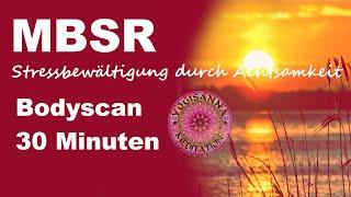 MBSR Bodyscan - Meditation -  30 Minuten im Liegen - Stressbewältigung durch Achtsamkeit