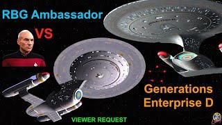 Viewer Request - RBG Ambassador Class VS Enterprise D (Generations) - Star Trek Starship Battles