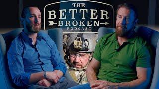 Ranger, DELTA, SEAL Team Advisor | Tyler Grey | Better Broken Podcast