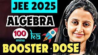 FINAL REVISION SPRINT for 99%ile  ALGEBRA JEE MAINS JAN 2025 | LAST MINUTE PREP NEHA AGRAWAL