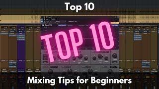 Top 10 Mixing Tips for Beginners