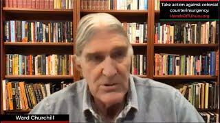 Interview with Professor Ward Churchill @ Build the Anti-Colonial Defense webinar - January 21, 2023