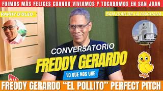 Freddy Gerardo EL POLLITO “Éramos más felices cuando vivíamos y tocábamos en San Juan de la Maguana”