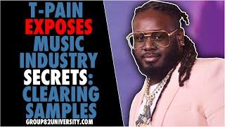 T-Pain Exposes Music Industry Secrets: Clearing Samples