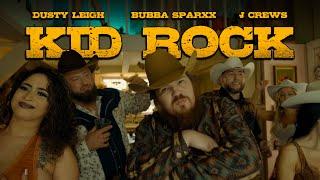 Dusty Leigh X Bubba Sparxxx X Jeremy Crews - Kid Rock (Official Video) [Explicit Audio]