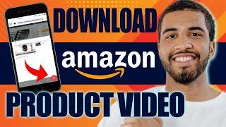 How to Download Amazon Product Video (2025)