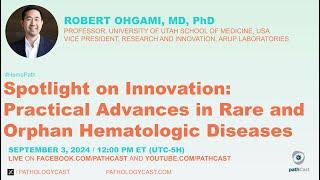 #HEMEPATH Spotlight on Innovation: Practical Advances in Rare and Orphan Hematologic Diseases