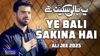 Ye Bali Sakina Hai | Ali Jee | 2023 / 1445