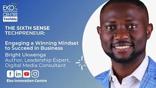 THE SIXTH SENSE TECHPRENEUR: Engaging a Winning Mindset to Succeed in Business - Bright Ukwenga