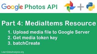 Google Photos API and Python | How To Upload Media Items (Photos, Videos) (Part 4)