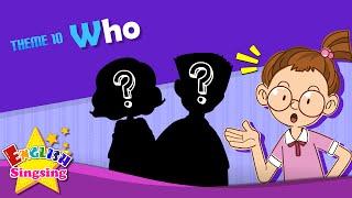 Theme 10. Who - Who is he? | ESL Song & Story - Learning English for Kids