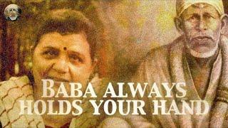 Baba Always Holds Your Hand | Two Miraculous Leelas of Unconditional Faith