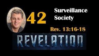 REVELATION 42. The Coming Surveillance Society. Revelation 13:16-18