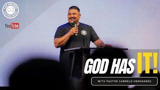 God Has It! | Pastor Carmelo Hernandez | Sunday Sermon | 1 Peter 5:7 | 9-15-24