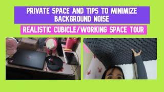 REALISTIC WORKING SPACE/CUBICLE TOUR | TIPS TO MINIMIZE BACKGROUND NOISE