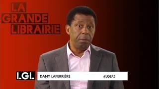 Dany Laferrière - Le héros que vous aimeriez être