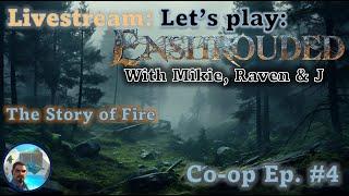 Let's Play: Enshrouded Co-Op Ep 4 Story of Fire