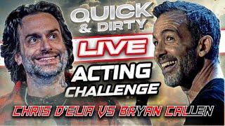 Acting Challenge part 2 (LIVE on stage) - Quick & Dirty w/ Chris D'Elia & Bryan Callen