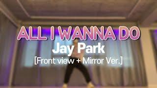 Jay Park(박재범) – All I Wanna Do | Dance Cover