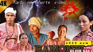 BAMONPI KEDUK KAR I // Full video Karbi new short video 2024