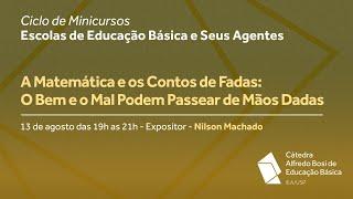 Minicurso "A Matemática e os Contos de Fadas: O bem e o mal podem passear de mãos dadas"