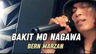 BAKIT MO NAGAWA - Bern Marzan /Singer/songwriter/Composer/Record Producer #original #BAKITMONAGAWA