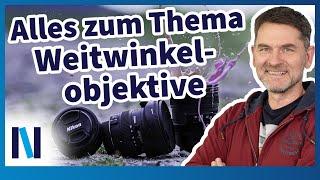 Fotografieren mit Weitwinkelobjektiven (11 bis 40 mm) – so holst Du das Beste heraus!