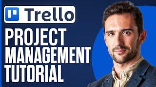 Full Trello Project Management Tutorial For Beginners (2025)