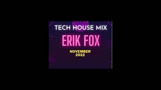 TECH HOUSE MIX - NOVEMBER 2022-ERIK FOX