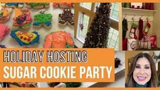 Holiday Hosting Tips | Sugar Cookie Party Walk Through