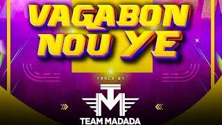 VAGABON NOU YE - TEAMMADADA ( OFFICIAL AUDIO )