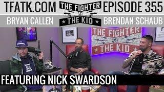 The Fighter and The Kid - Episode 355: Nick Swardson