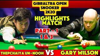 Gibraltra Open Snooker 2020 | Thepchaiya Un-Nooh Vs Gray Wilson | Highlights Match | Part -1 |